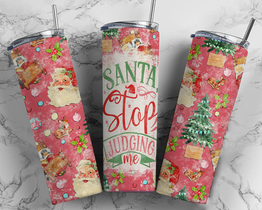 Skinny Tumbler 20 oz. - Santa, Stop Judging Me